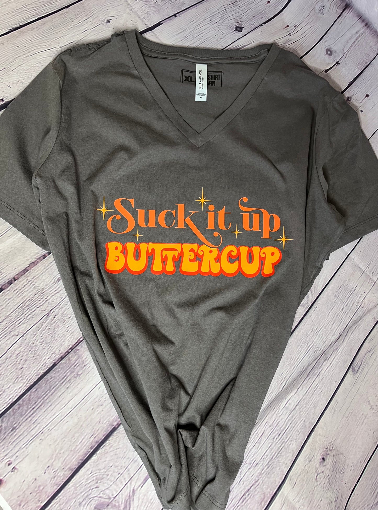 Suck it up Buttercup screen print