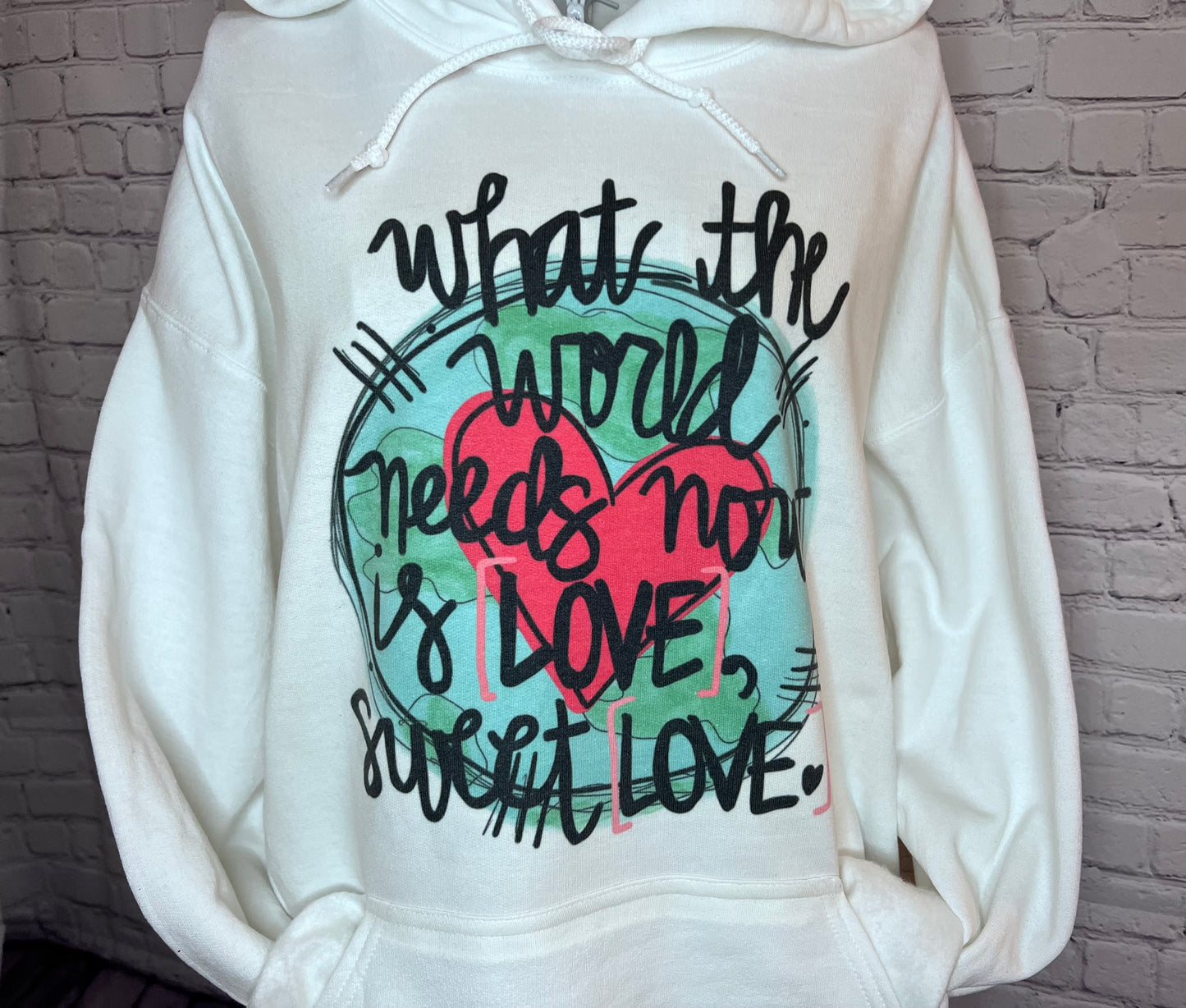 What the 🌍  needs now is ❤️ Sweet ❤️  sublimation Hoodie