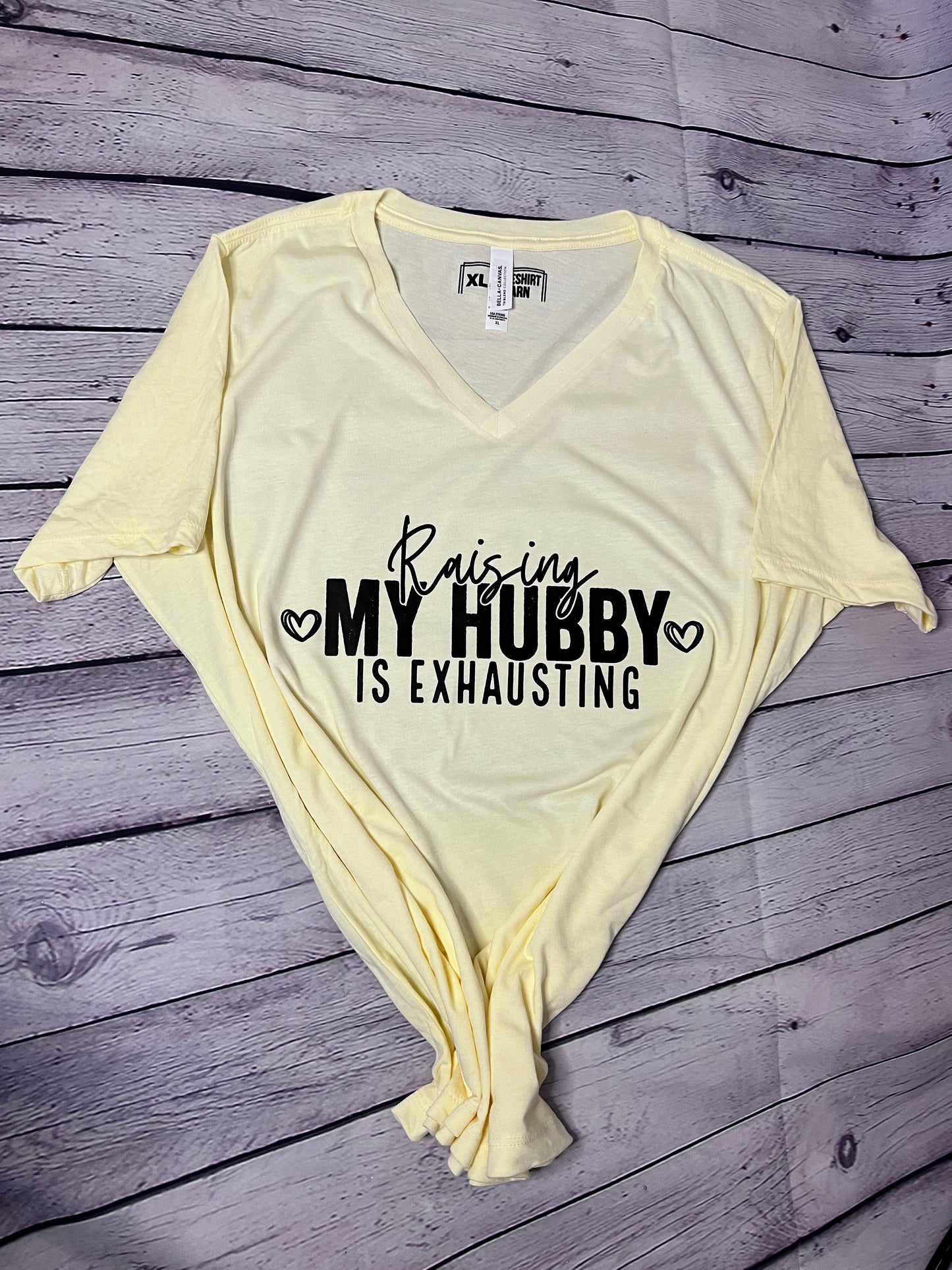 Raising MY HUBBY is exhausting screen print